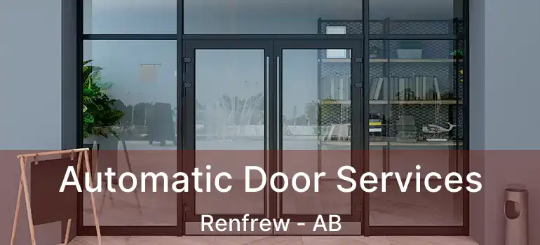  Automatic Door Services Renfrew - AB
