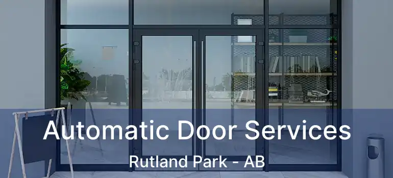  Automatic Door Services Rutland Park - AB