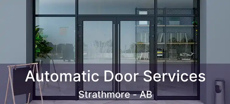  Automatic Door Services Strathmore - AB