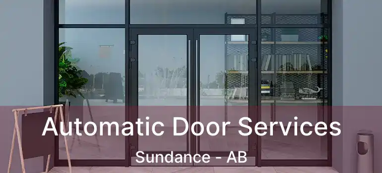  Automatic Door Services Sundance - AB