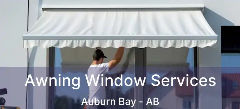  Awning Window Services Auburn Bay - AB
