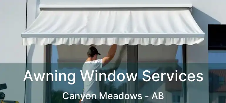  Awning Window Services Canyon Meadows - AB