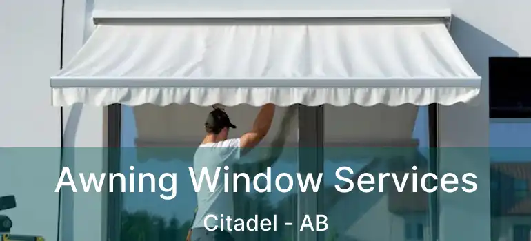  Awning Window Services Citadel - AB