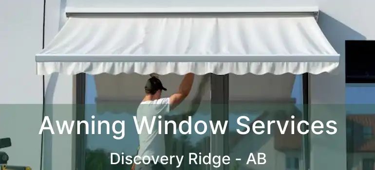 Awning Window Services Discovery Ridge - AB
