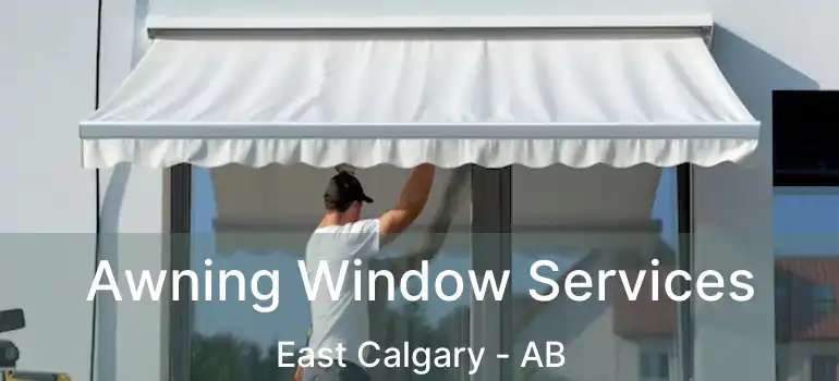  Awning Window Services East Calgary - AB