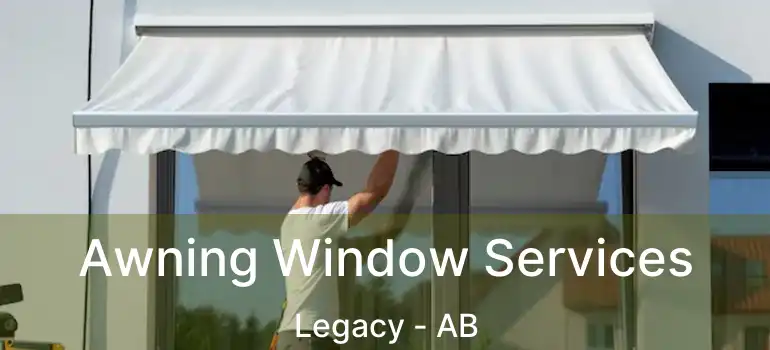  Awning Window Services Legacy - AB