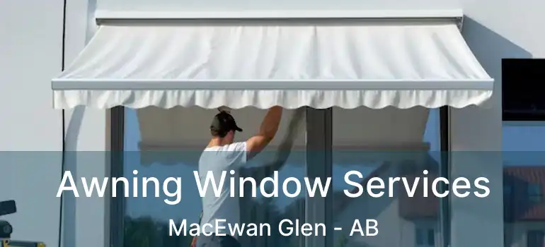  Awning Window Services MacEwan Glen - AB