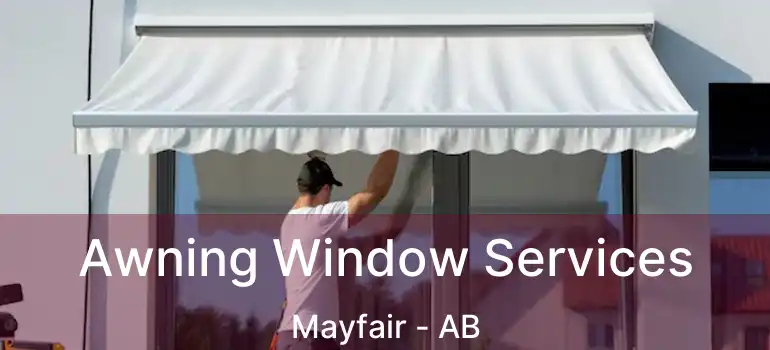  Awning Window Services Mayfair - AB