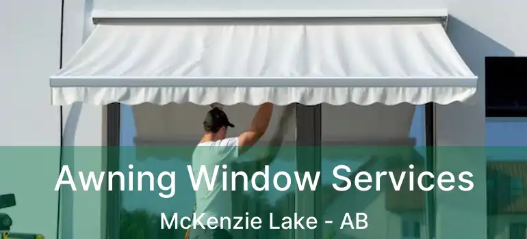  Awning Window Services McKenzie Lake - AB