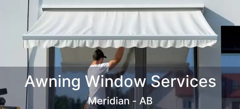  Awning Window Services Meridian - AB