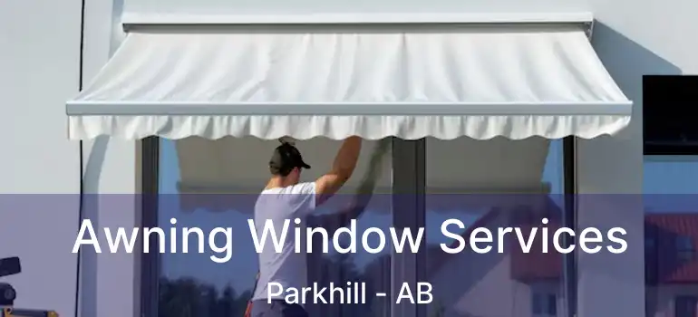  Awning Window Services Parkhill - AB