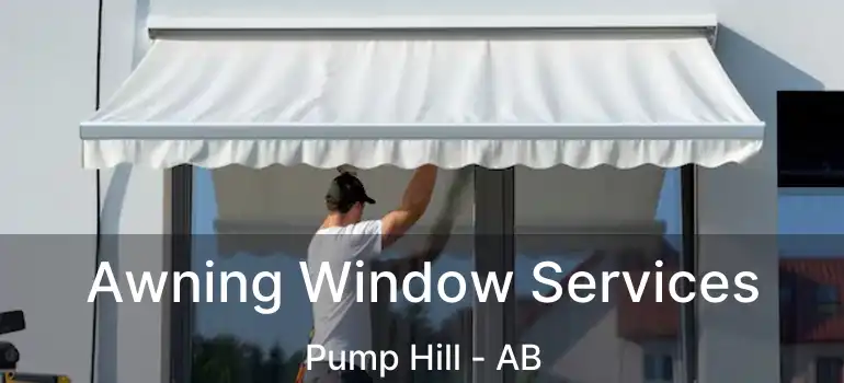  Awning Window Services Pump Hill - AB