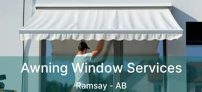  Awning Window Services Ramsay - AB