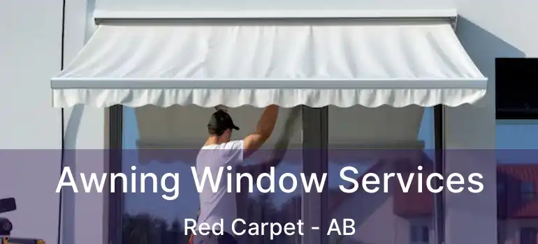  Awning Window Services Red Carpet - AB