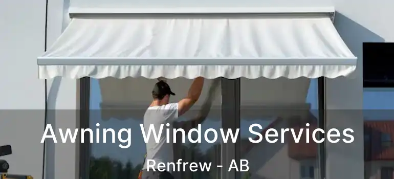  Awning Window Services Renfrew - AB