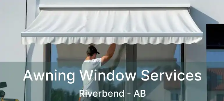  Awning Window Services Riverbend - AB
