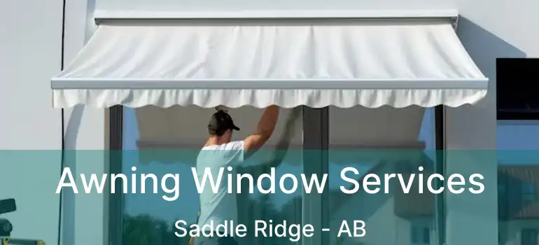  Awning Window Services Saddle Ridge - AB