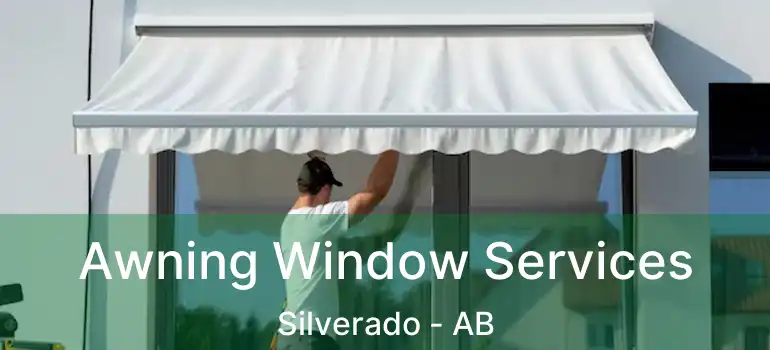  Awning Window Services Silverado - AB