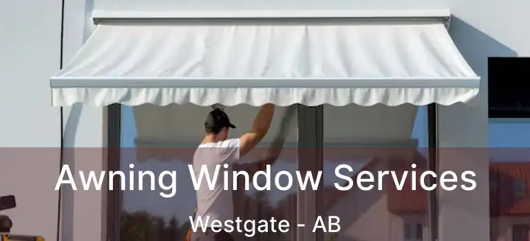  Awning Window Services Westgate - AB