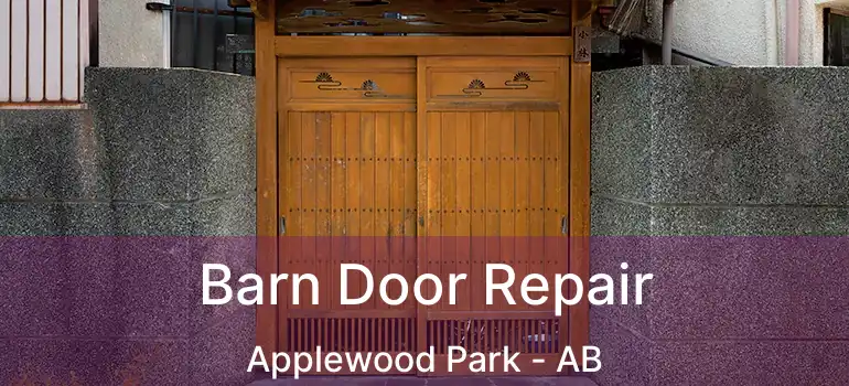  Barn Door Repair Applewood Park - AB