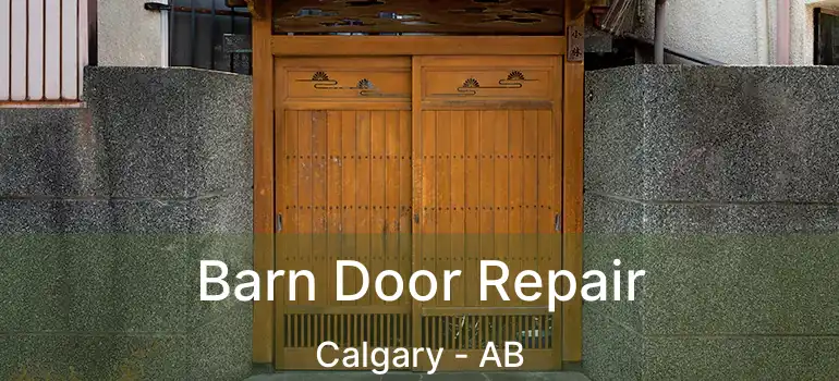  Barn Door Repair Calgary - AB