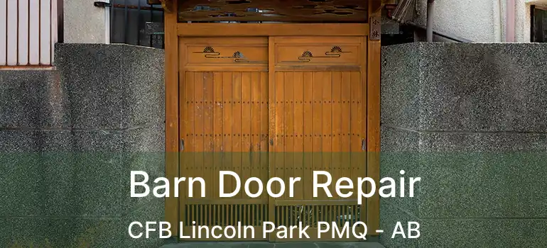  Barn Door Repair CFB Lincoln Park PMQ - AB