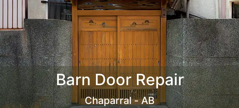  Barn Door Repair Chaparral - AB