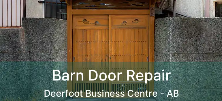  Barn Door Repair Deerfoot Business Centre - AB