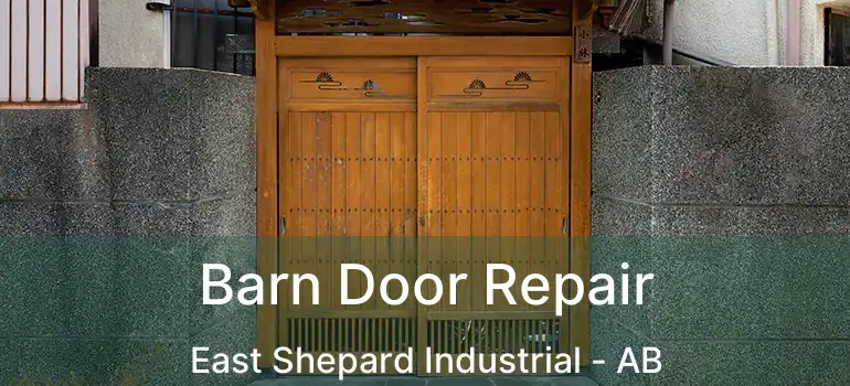  Barn Door Repair East Shepard Industrial - AB