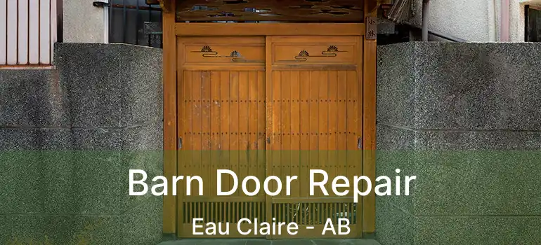  Barn Door Repair Eau Claire - AB