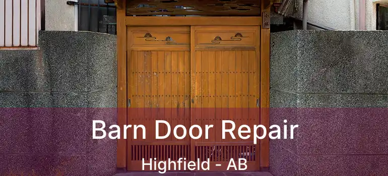  Barn Door Repair Highfield - AB