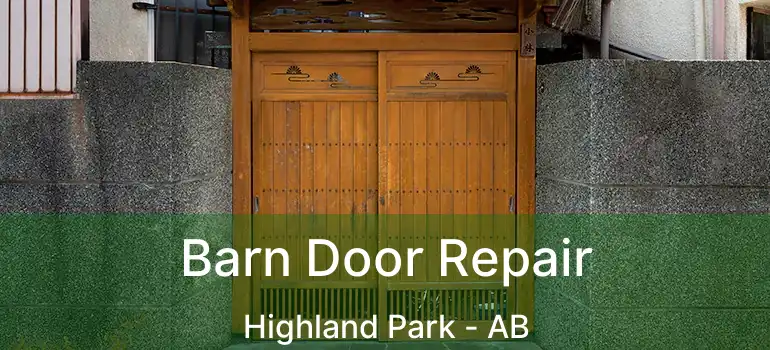  Barn Door Repair Highland Park - AB