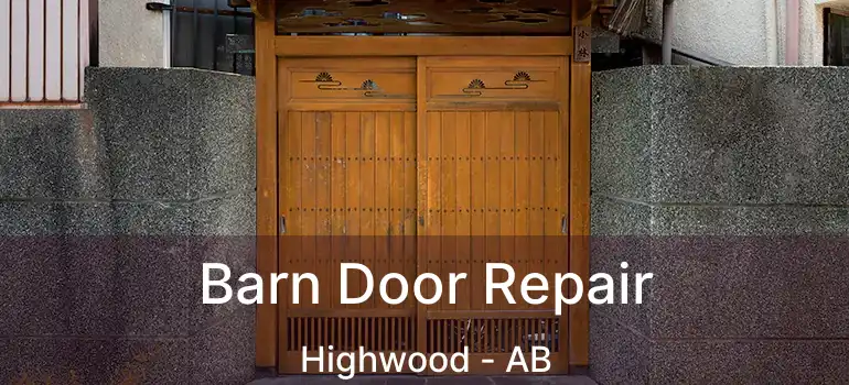  Barn Door Repair Highwood - AB