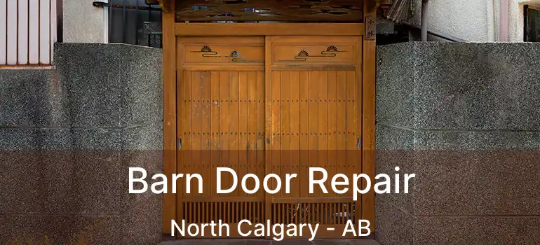 Barn Door Repair North Calgary - AB