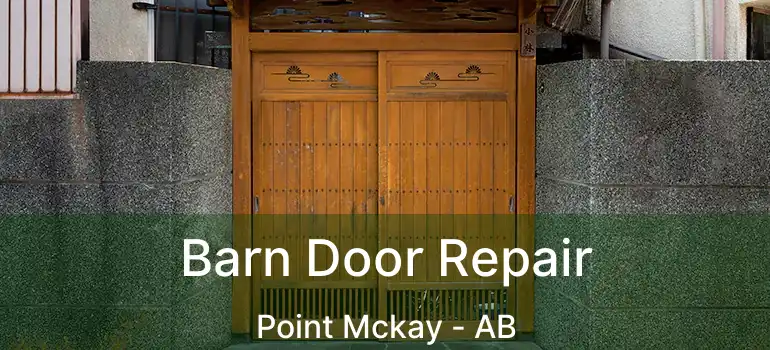  Barn Door Repair Point Mckay - AB