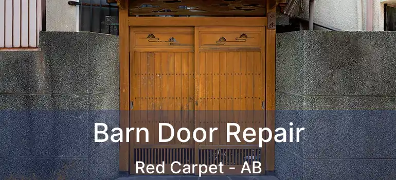  Barn Door Repair Red Carpet - AB