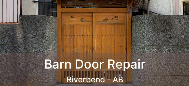  Barn Door Repair Riverbend - AB