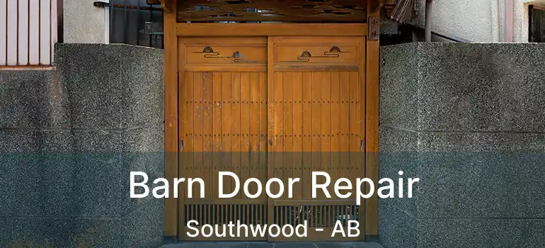  Barn Door Repair Southwood - AB
