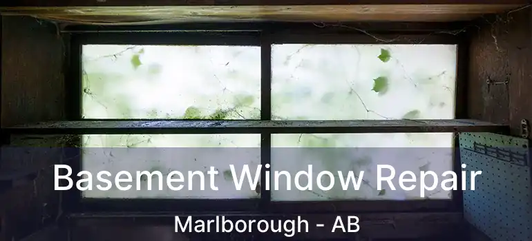  Basement Window Repair Marlborough - AB