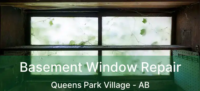  Basement Window Repair Queens Park Village - AB