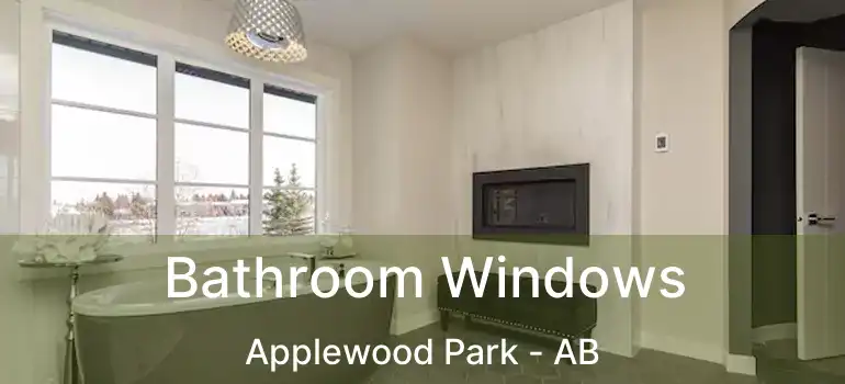  Bathroom Windows Applewood Park - AB