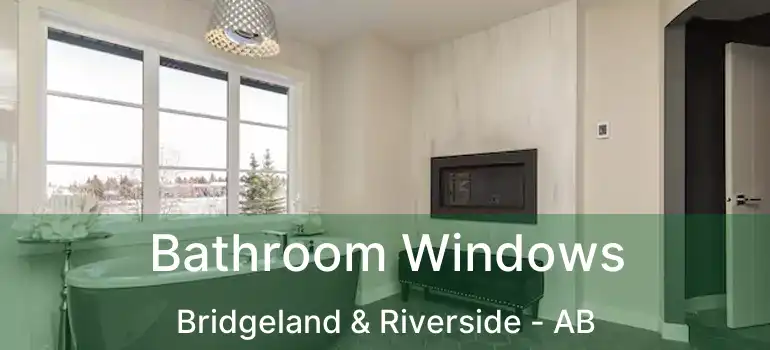  Bathroom Windows Bridgeland & Riverside - AB
