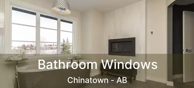  Bathroom Windows Chinatown - AB