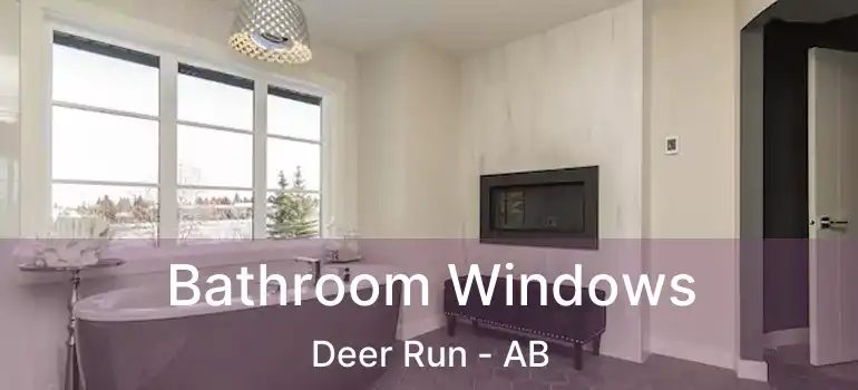  Bathroom Windows Deer Run - AB