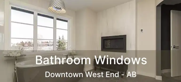  Bathroom Windows Downtown West End - AB