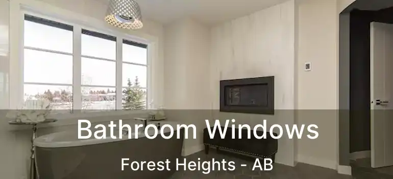  Bathroom Windows Forest Heights - AB