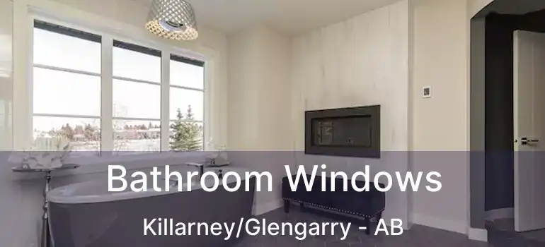  Bathroom Windows Killarney/Glengarry - AB