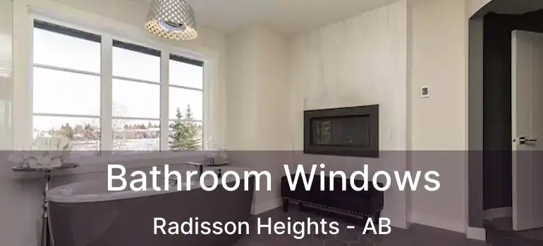  Bathroom Windows Radisson Heights - AB