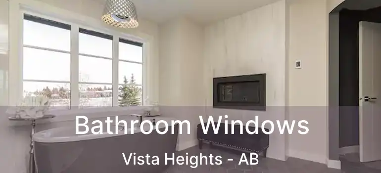  Bathroom Windows Vista Heights - AB