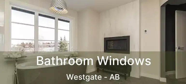  Bathroom Windows Westgate - AB
